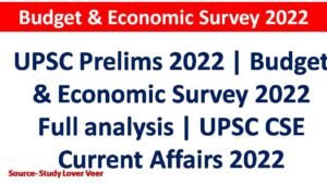 UPSC Prelims 2022 | Budget & Economic Survey 2022 Full analysis | UPSC CSE Current Affairs 2022