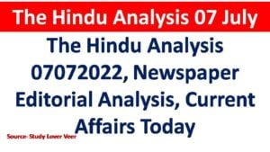 The Hindu Analysis 07072022, Newspaper Editorial Analysis, Current Affairs Today