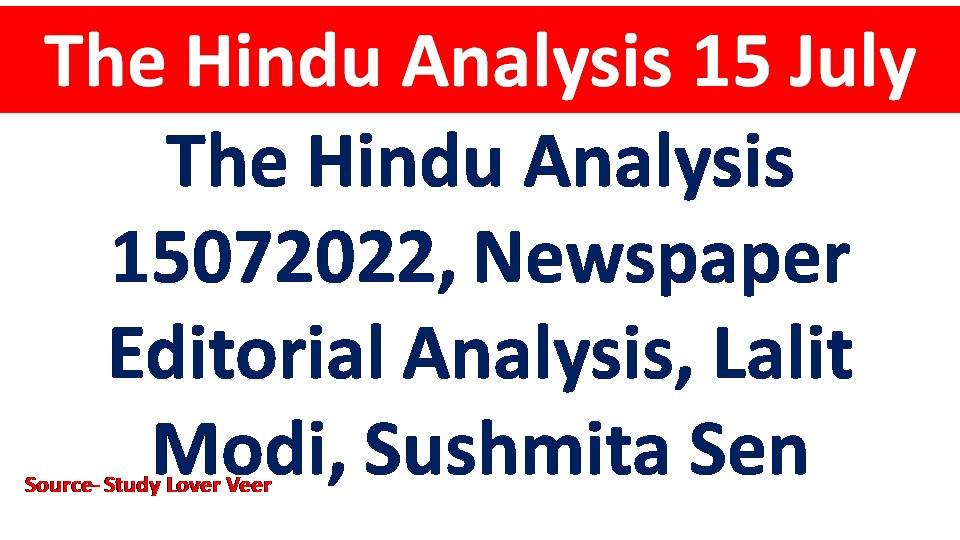 The Hindu Analysis 15072022, Newspaper Editorial Analysis, Lalit Modi, Sushmita Sen
