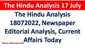 The Hindu Analysis 18072022, Newspaper Editorial Analysis, Current Affairs Today