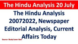 The Hindu Analysis 20072022, Newspaper Editorial Analysis, Current Affairs Today