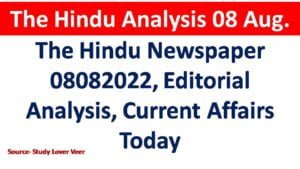 The Hindu Newspaper 08082022, Editorial Analysis, Current Affairs Today