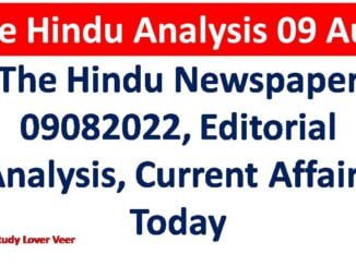 The Hindu Newspaper 09082022, Editorial Analysis, Current Affairs Today