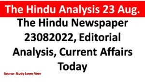 The Hindu Newspaper 23082022, Editorial Analysis, Current Affairs Today