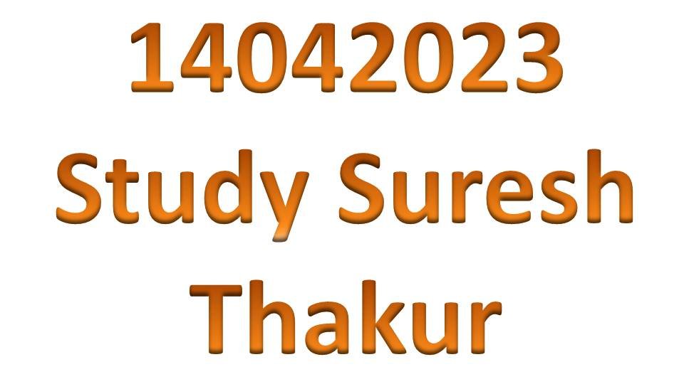 14042023 Study Suresh Thakur