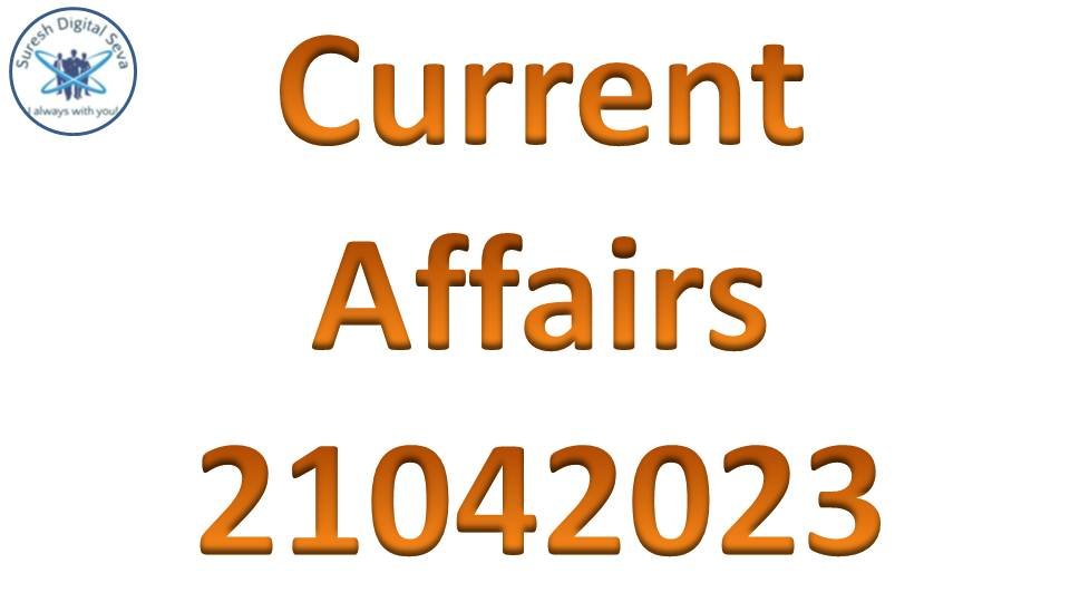 Current Affairs 21042023