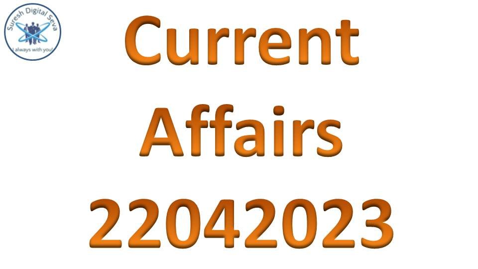 Current Affairs 22042023
